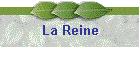 La Reine