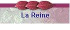 La Reine